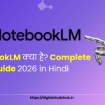 NotebookLM क्या है? Complete Guide 2026 in Hindi